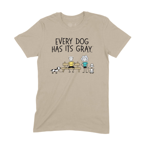 Every Dog Has Its Gray Tee